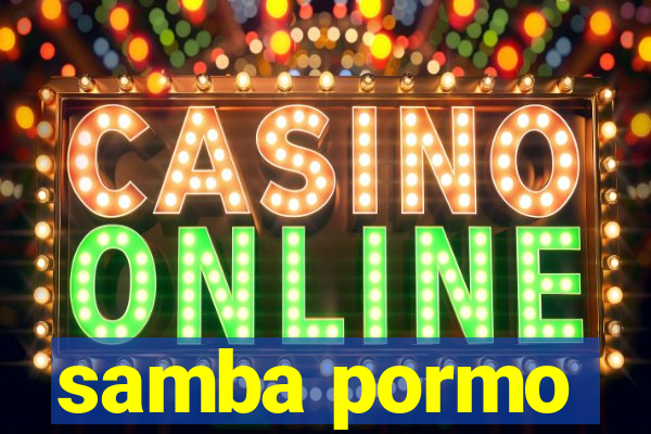 samba pormo